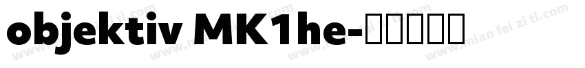 objektiv MK1he字体转换